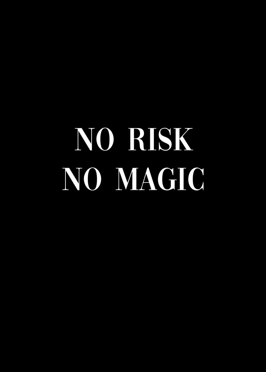 'No Risk No Magic' Poster by dkDesign Displate