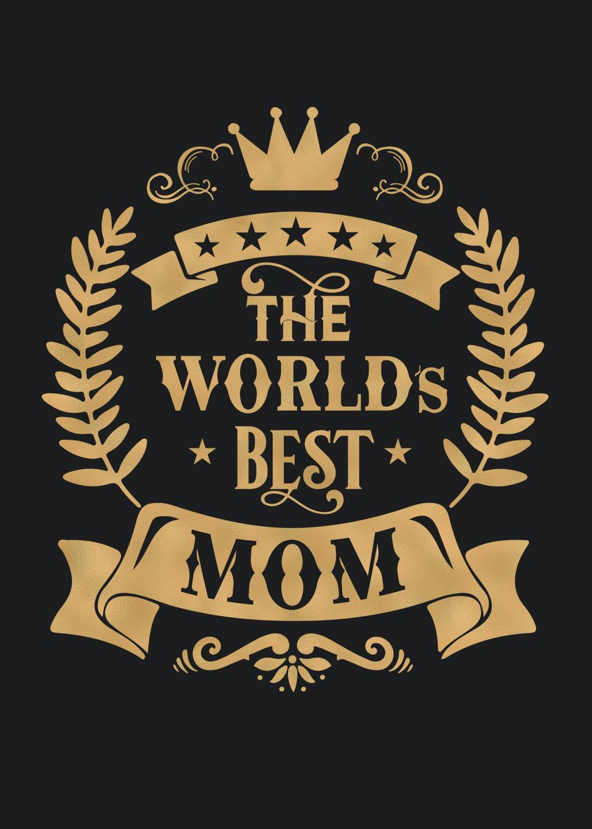 'World Best mom' Poster, picture, metal print, paint by XandYart Displate