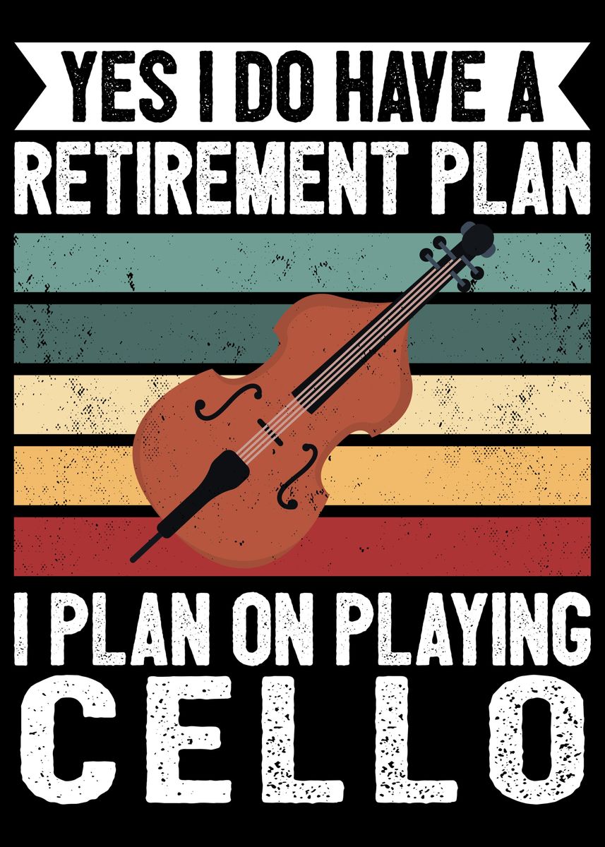 Retirement Cello Poster By Hexor Displate 4233