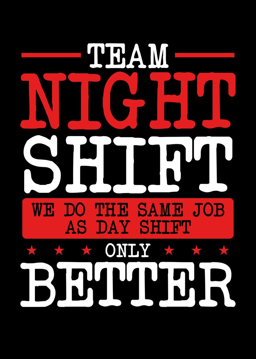 'Team night shift only bett' Poster, picture, metal print, paint by ...