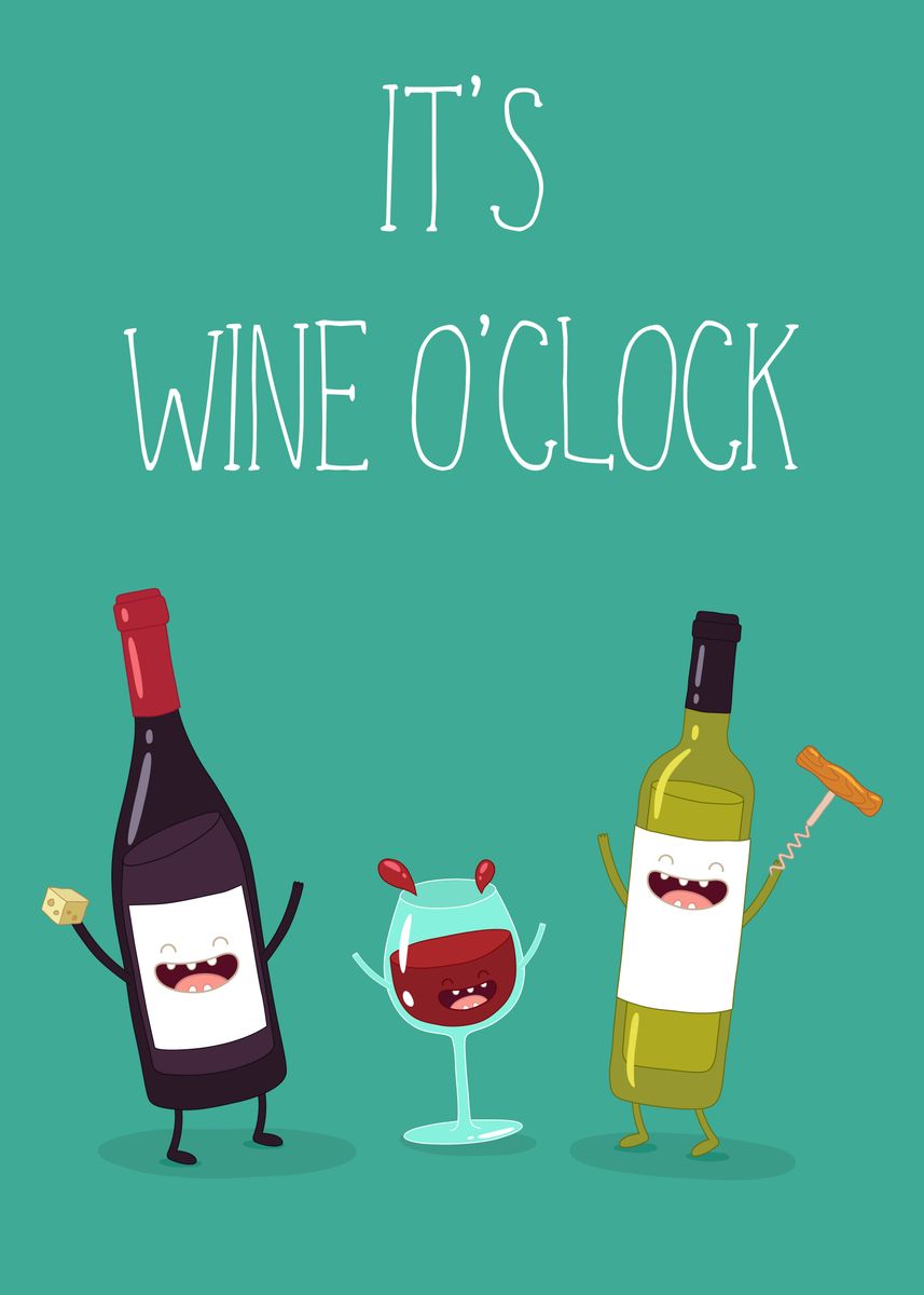 'Its Wine OClock' Poster, picture, metal print, paint by dkDesign ...