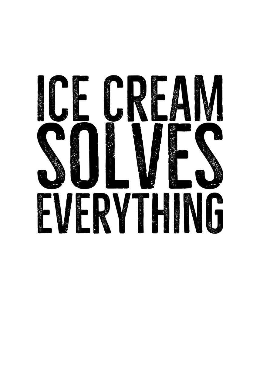 'Ice Cream Solves' Poster by TheLoneAlchemist | Displate