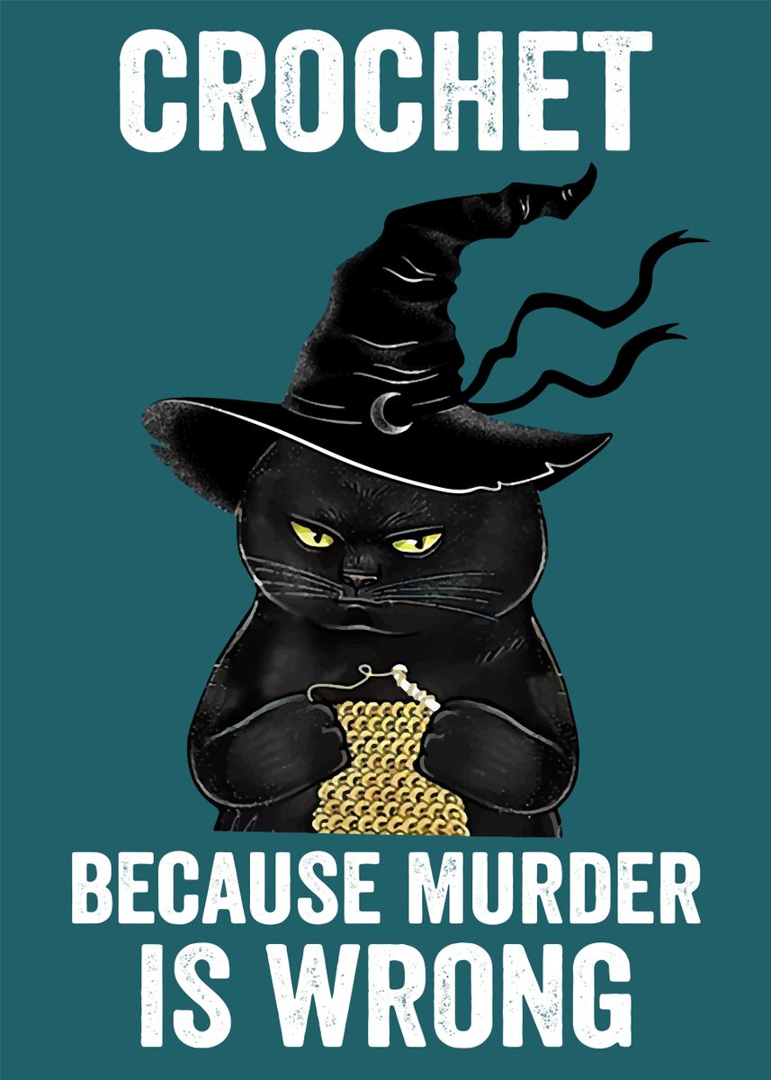 'Cat Crochet Murder Wrong' Poster, picture, metal print, paint by Cathy