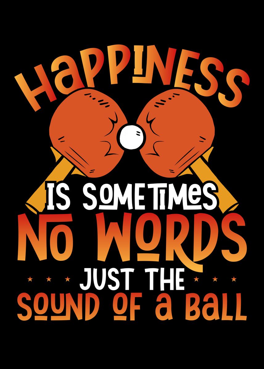 'Table tennis ball sound is' Poster, picture, metal print, paint by