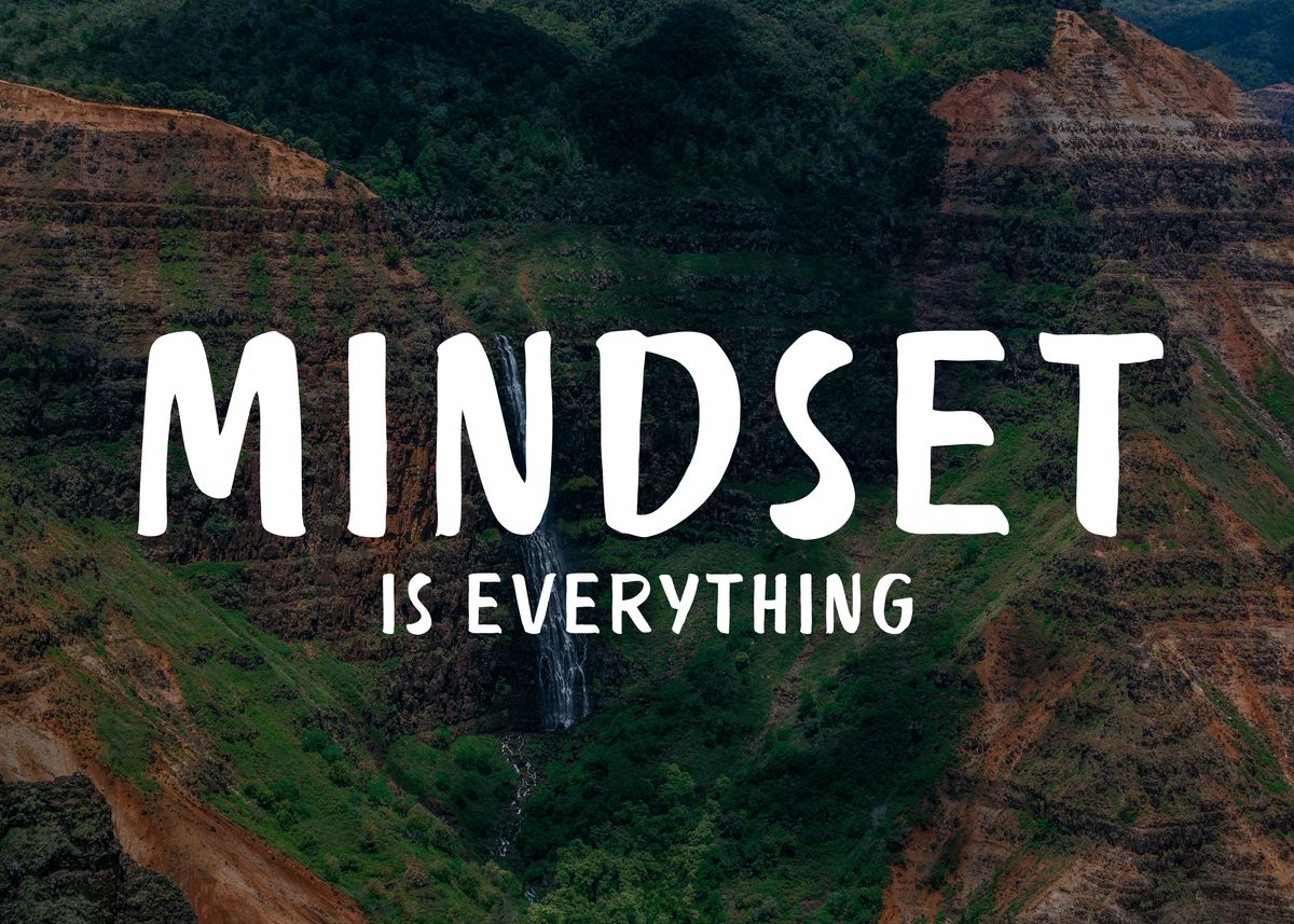 'Mindset Is Everything' Poster by Naui Art Displate