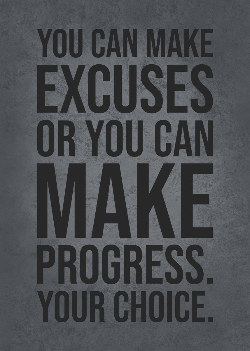 'Make Excuses or Progress' Poster by CHAN | Displate