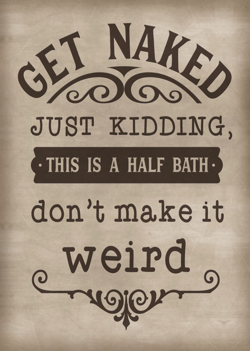 'This is a half bath' Poster, picture, metal print, paint by XandYart ...