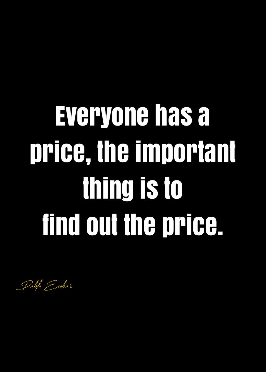 'Pablo Escobar Quotes' Poster, picture, metal print, paint by KAGE ...