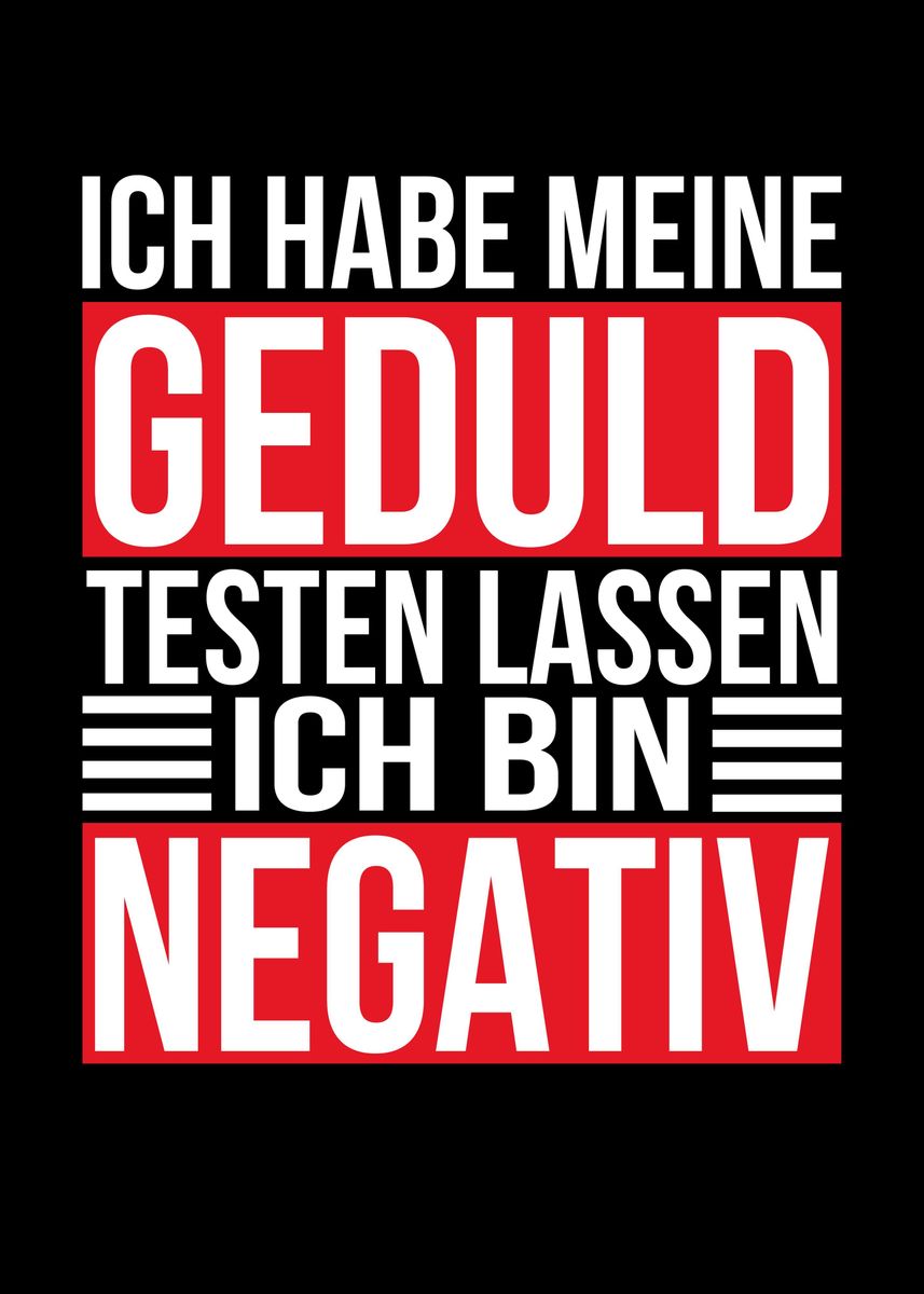 'Ich habe meine Geduld' Poster, picture, metal print, paint by