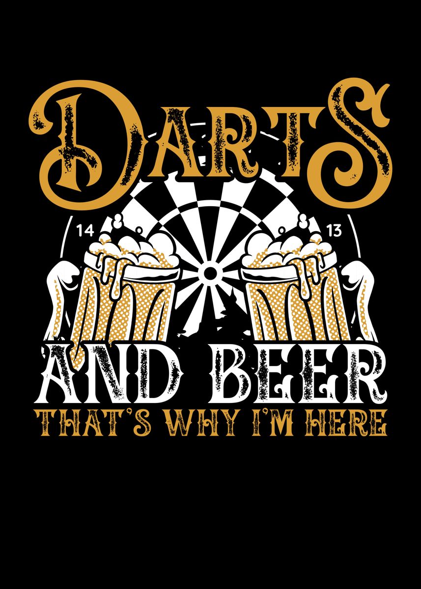 'Im here for darts and beer' Poster by BeMi | Displate