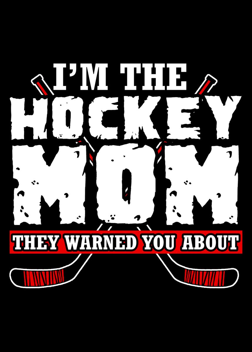 'Hockey Mom They Warned You' Poster, picture, metal print, paint by