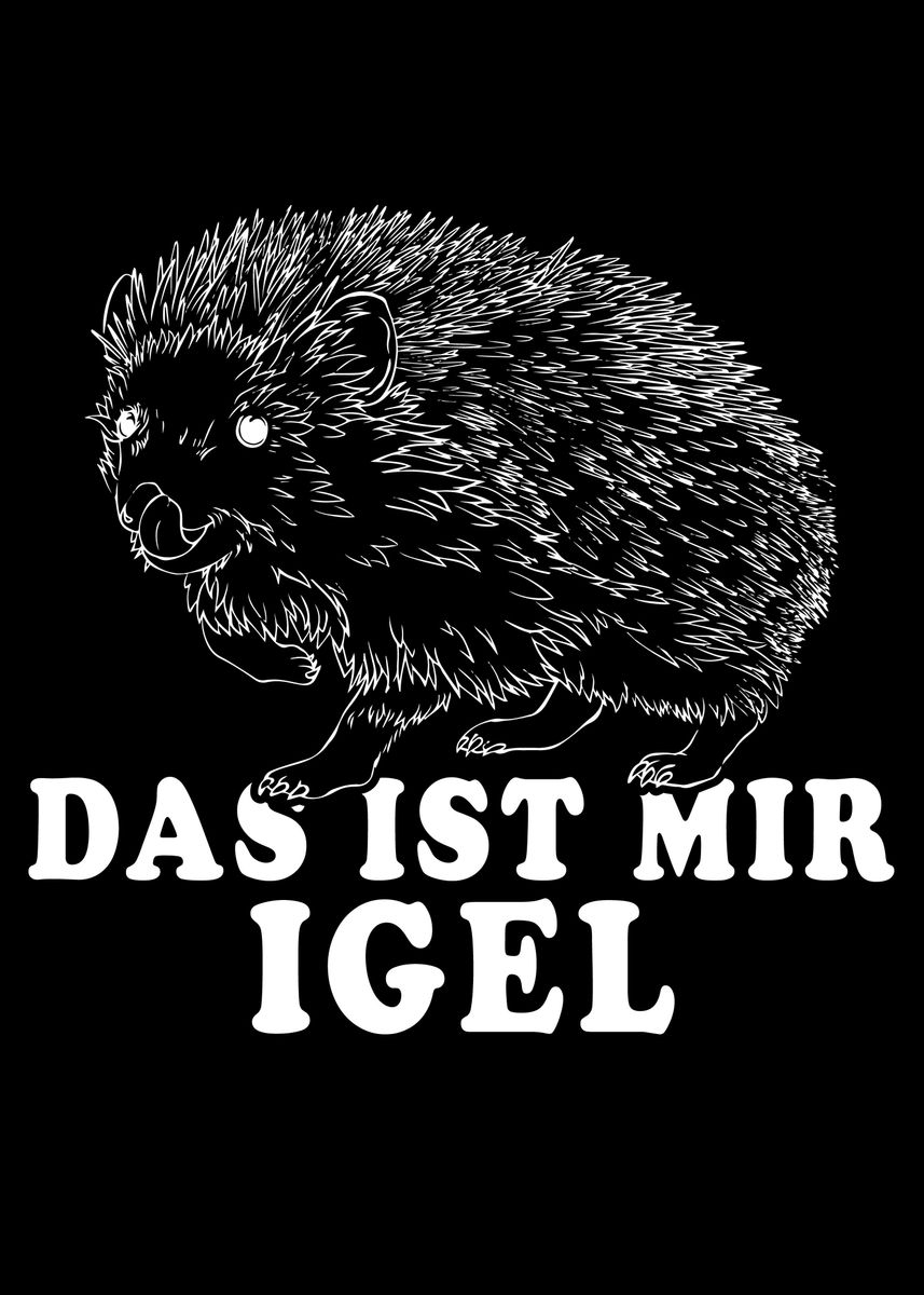 'Witziger Igel Spruch Das' Poster by Bombdesign Displate