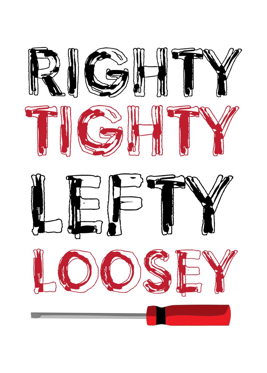 'Righty Tighty Lefty Loosey' Poster, picture, metal print, paint by