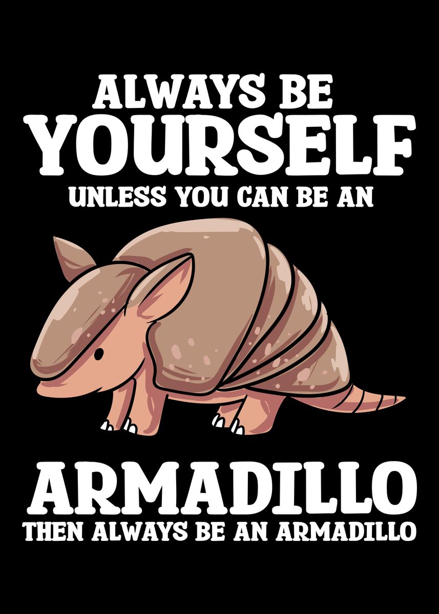 'Armadillos Armidillo' Poster by Hexor Displate