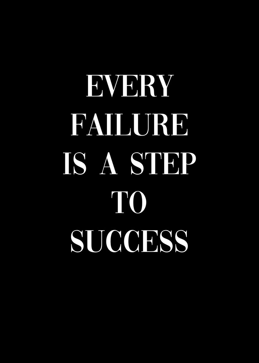 'Failure Step to Success' Poster, picture, metal print, paint by ...