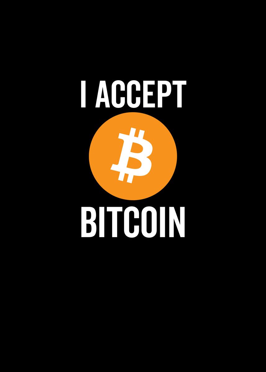 'I Accept Bitcoin' Poster, picture, metal print, paint by Francois ...