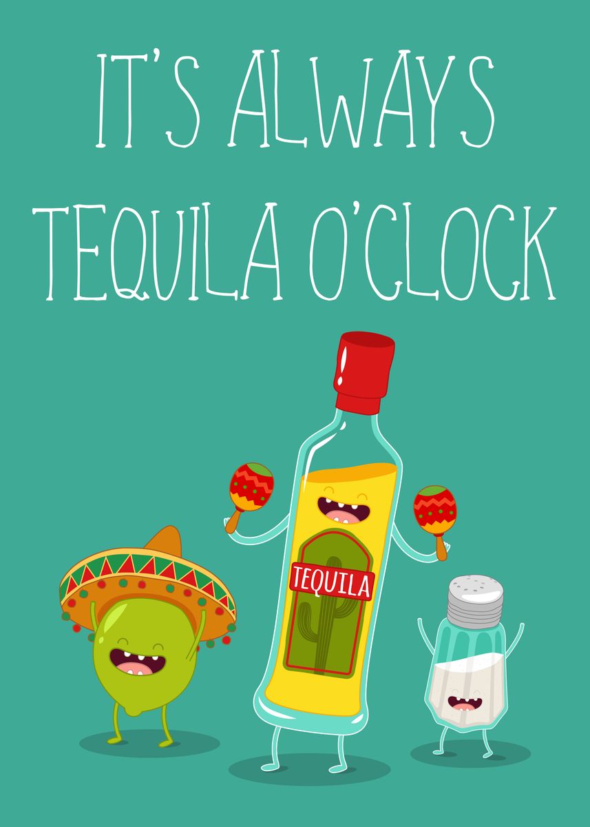 'Its always Tequila oclock' Poster by dkDesign | Displate