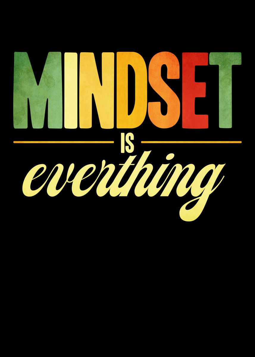'Mindset Is Everything' Poster by ZS C O M M E R C E Displate