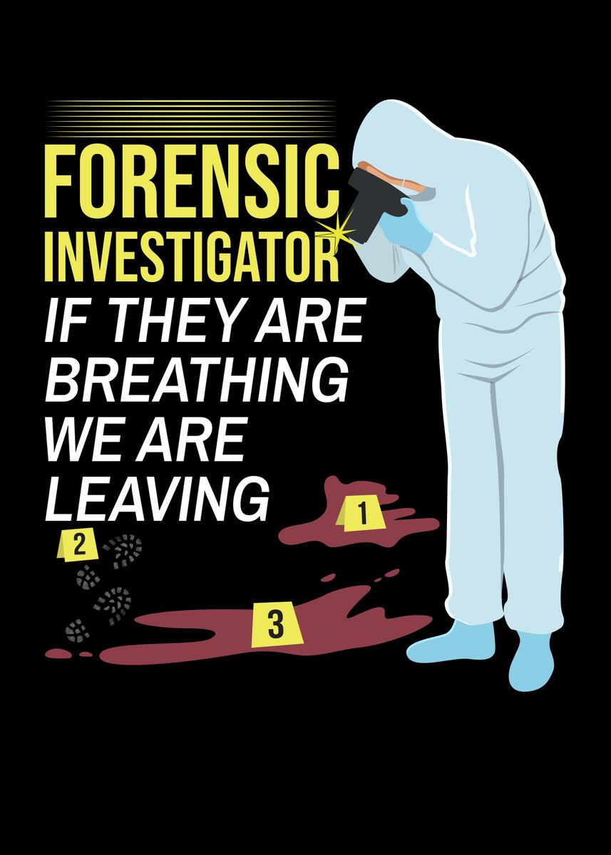 'Forensic Investigator' Poster, picture, metal print, paint by bobbyMC