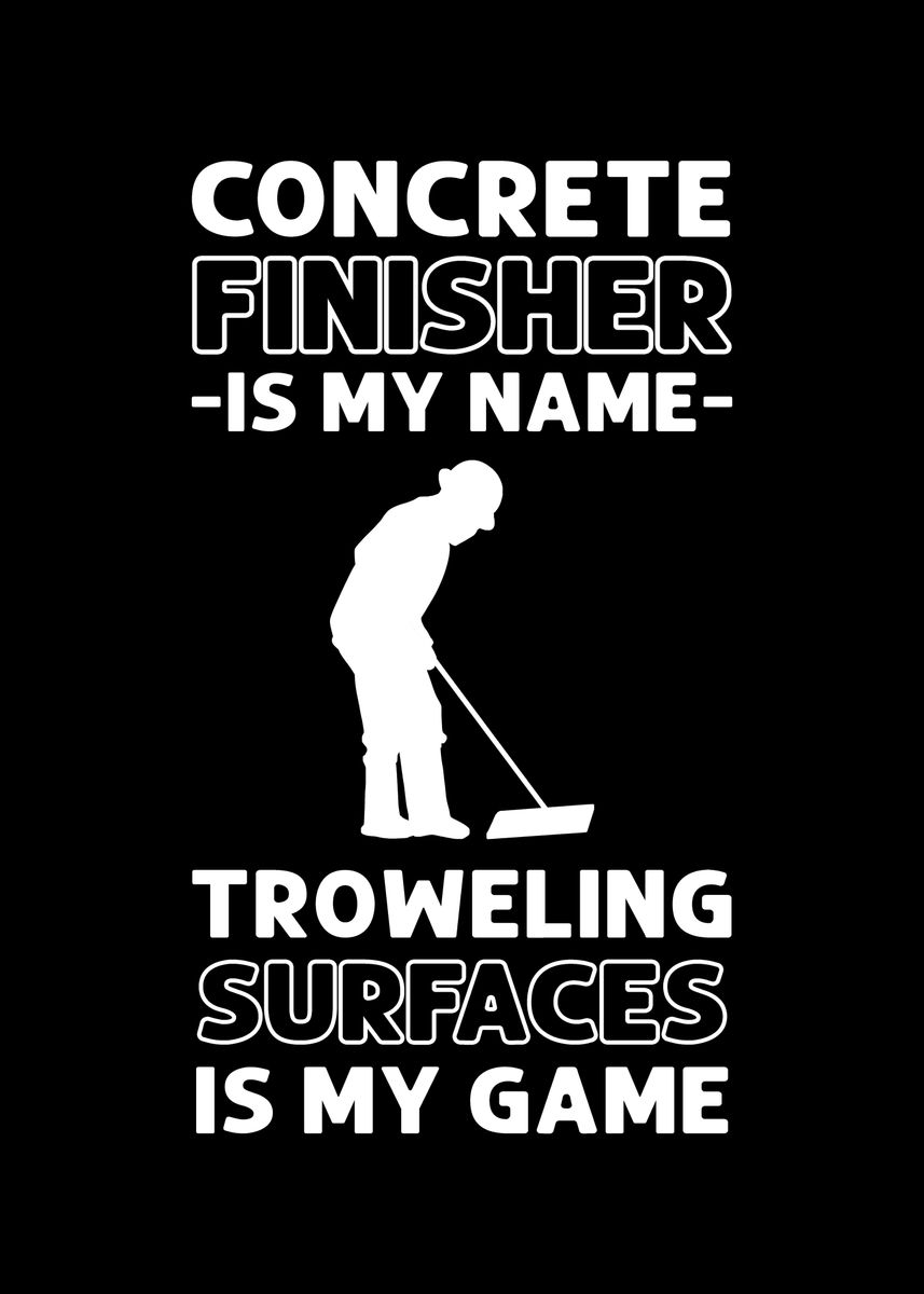 'Troweling Surfaces Cement' Poster by Fabian El Matador Displate