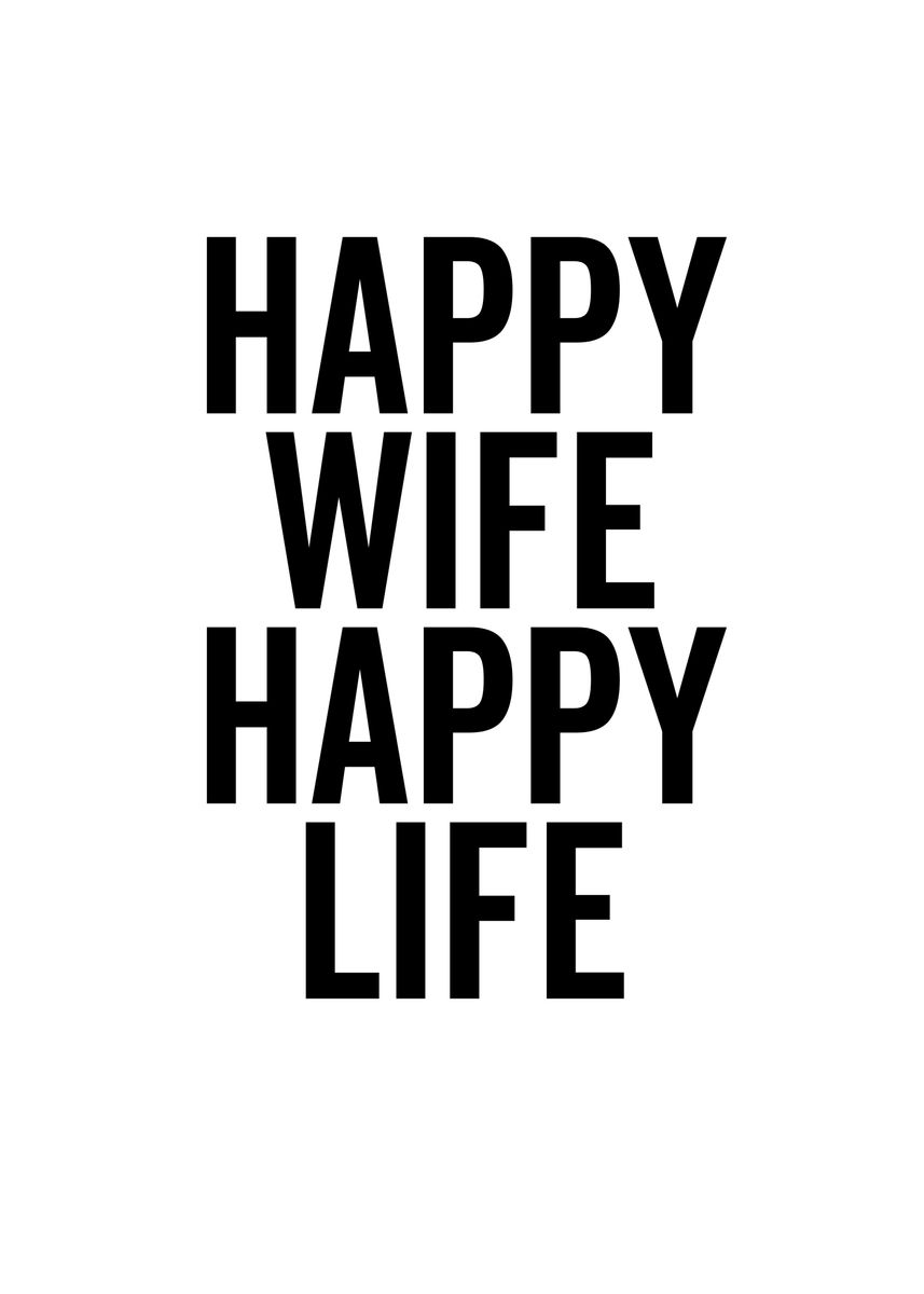 Happy Wife Happy Life Poster By Thelonealchemist Displate 