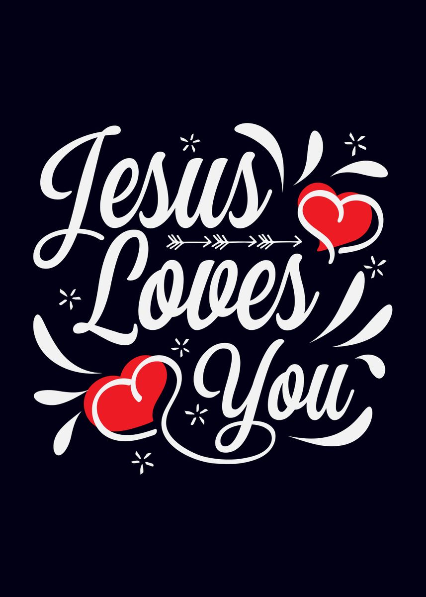 'Jesus Loves You' Poster by Juka Arts | Displate