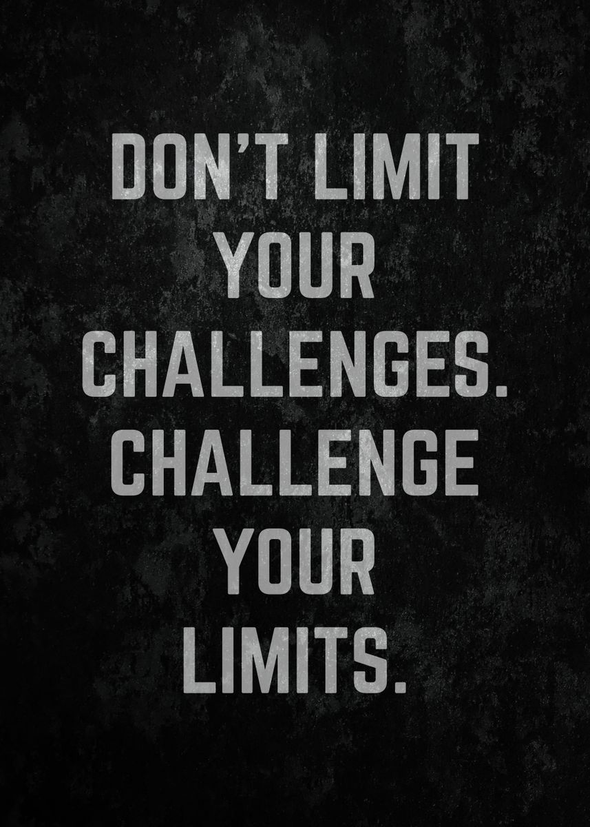 'Challenge Your Limits' Poster, picture, metal print, paint by albran ...