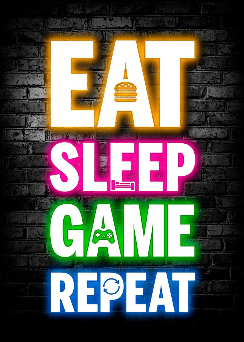 Eat Sleep Game Repeat Poster Picture Metal Print Paint By Metal