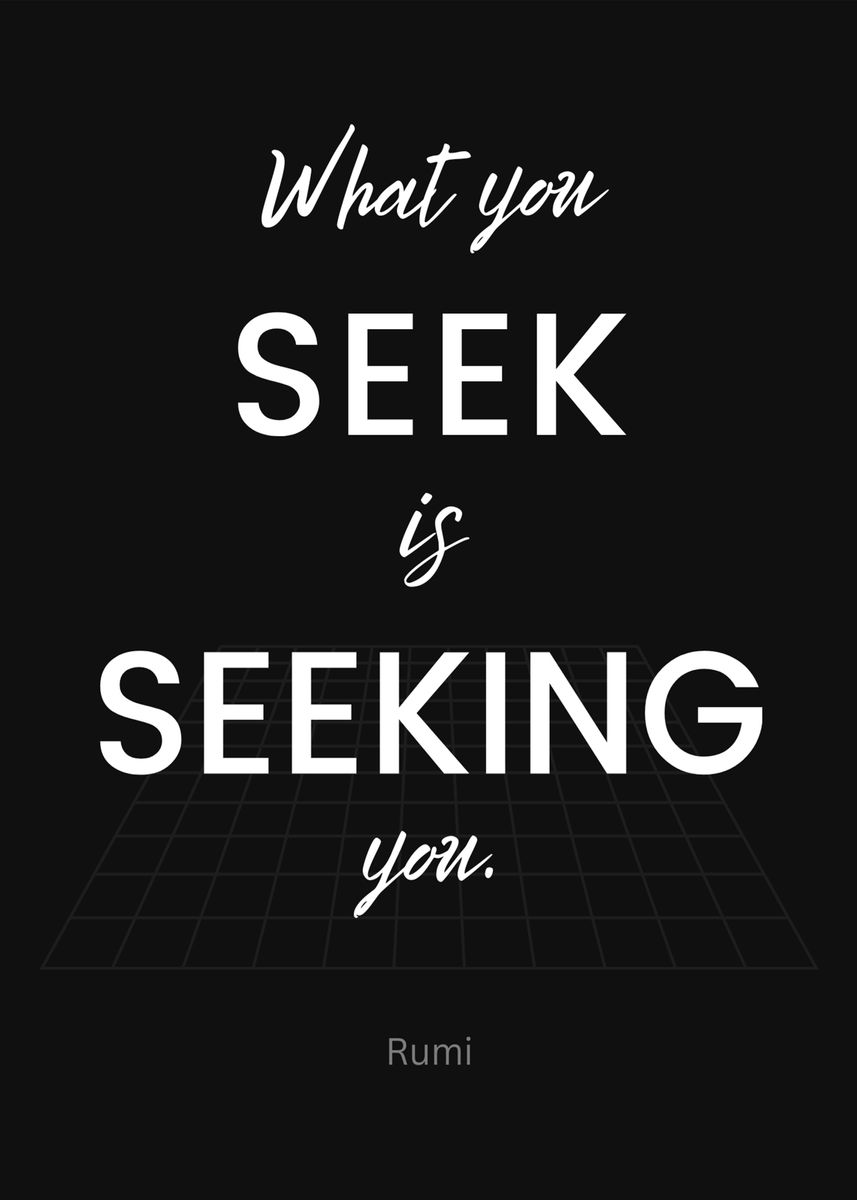 'What You Seek Rumi Quote ' Poster by MONLart Displate