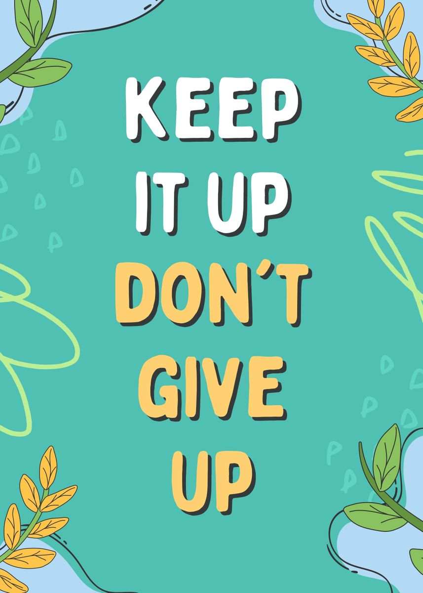 'keep it up ' Poster, picture, metal print, paint by Amateras Design ...