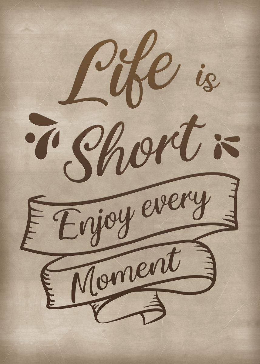  LIfe Is Short Enjoy Poster By XandYart Displate