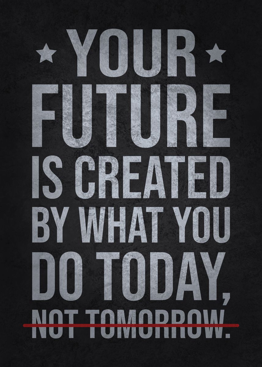 'Create Your Future Today' Poster, picture, metal print, paint by CHAN ...