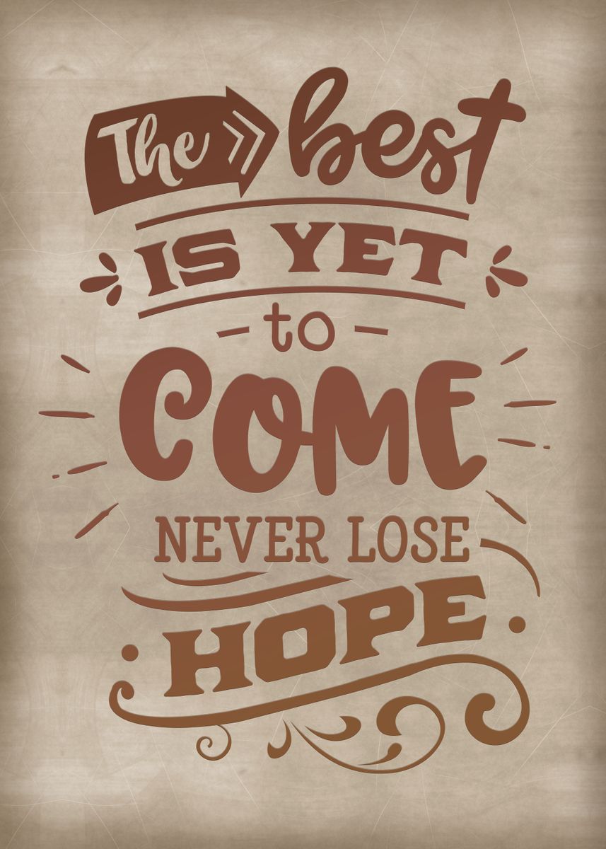 'The best is yet to come' Poster by XandYart | Displate
