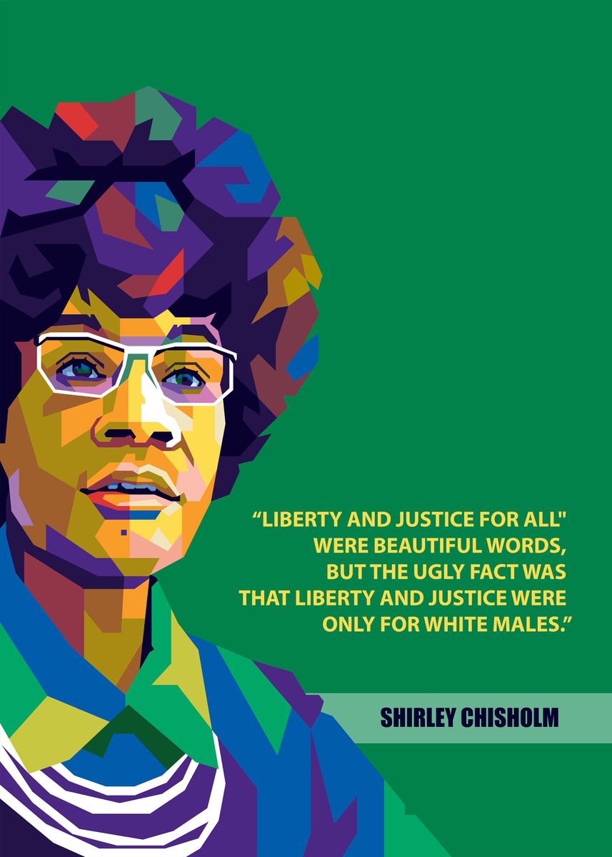 'Shirley Chisholm Quotes' Poster, picture, metal print, paint by Erick