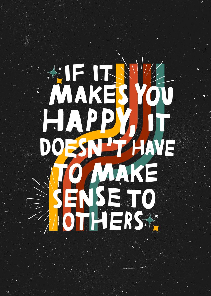 'Do What Makes You Happy' Poster By Teewyld | Displate