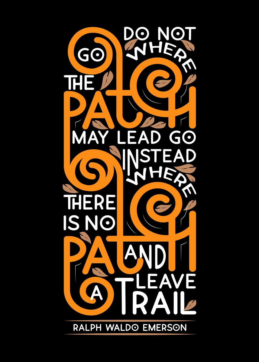 'Do not go where the path' Poster, picture, metal print, paint by Beone ...