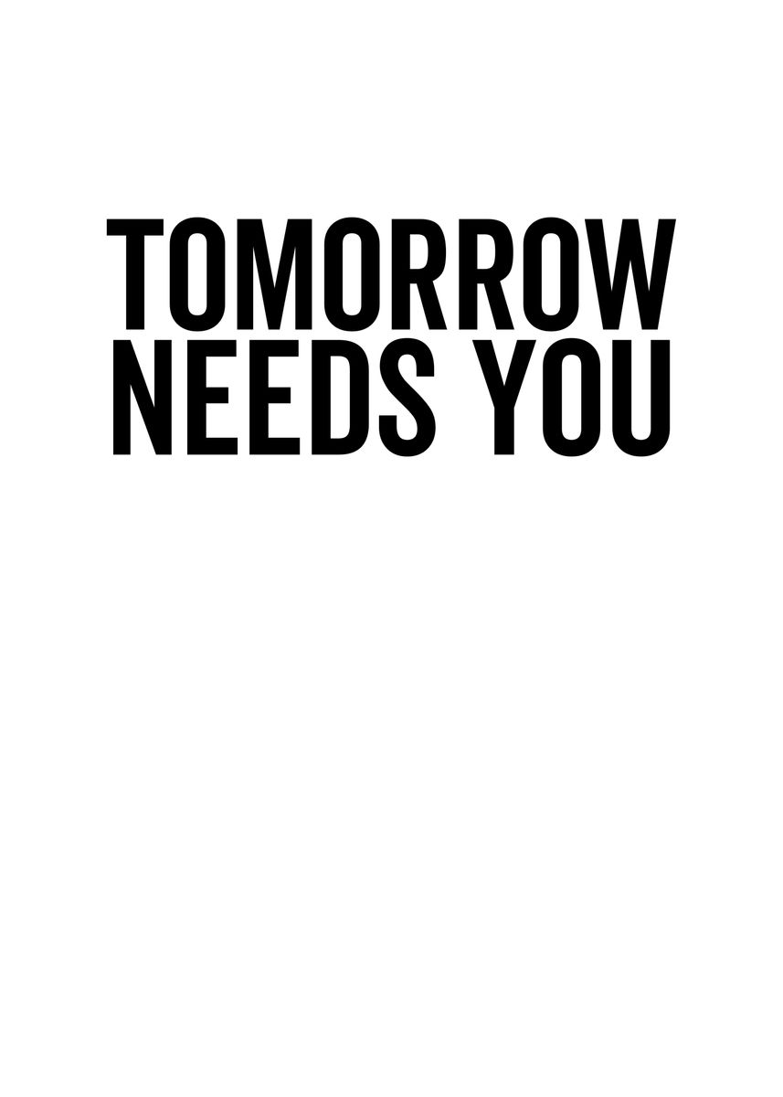 Tomorrow Needs You Poster Picture Metal Print Paint By Francois Ringuette Displate