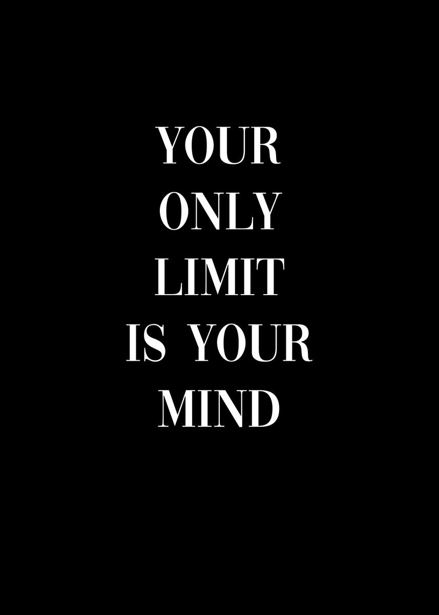 'Your limit is your mind' Poster, picture, metal print, paint by ...