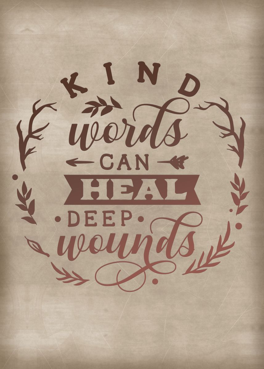 'Kind words can heal ' Poster, picture, metal print, paint by XandYart ...