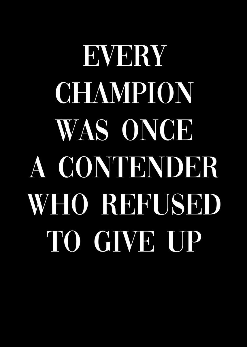 'Champion Never Give Up' Poster, picture, metal print, paint by ...