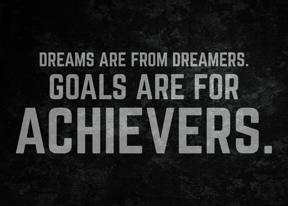 'Goals Are For Achievers' Poster by paijo ambon | Displate