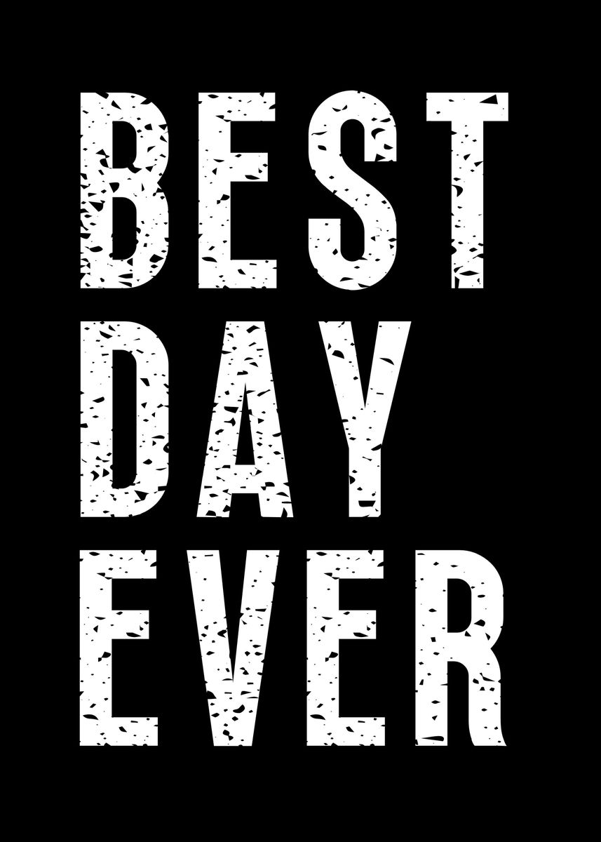 'Best Day Ever' Poster, picture, metal print, paint by Yess Displate