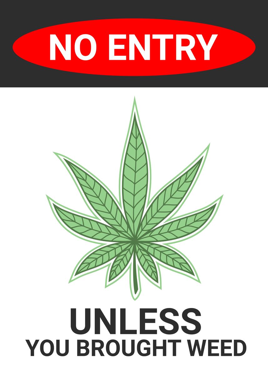 NO ENTRY FUNNY WEED' Poster, picture, metal print, paint by Atomic