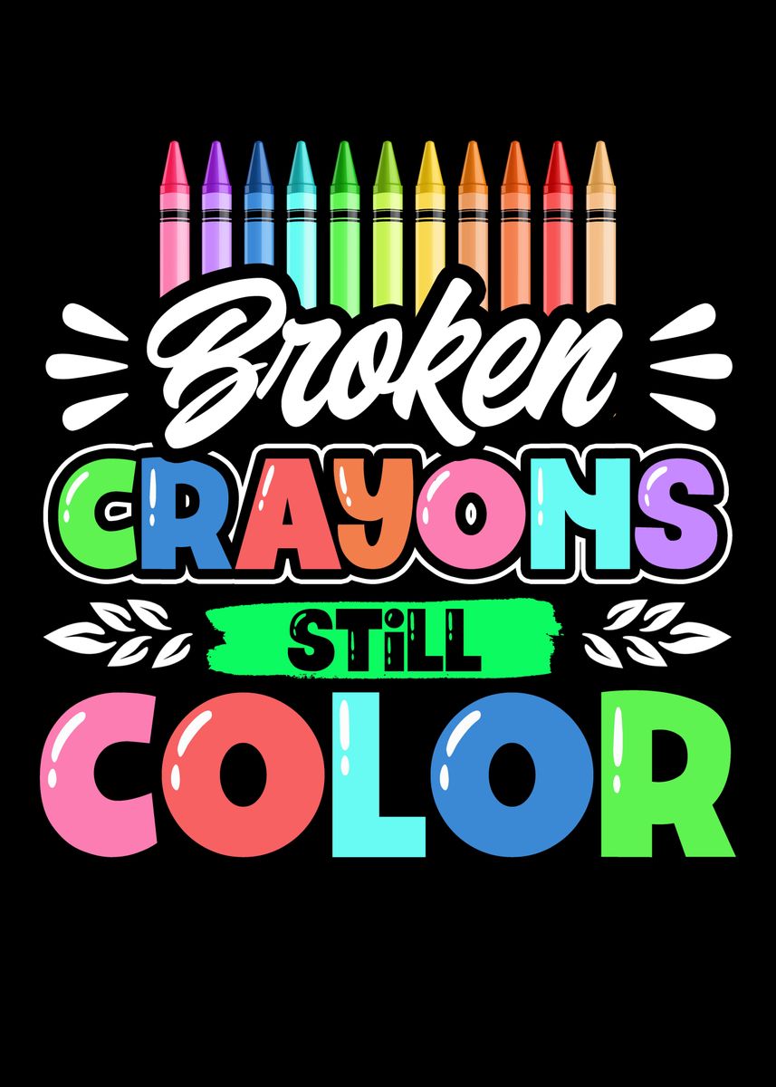 'Broken Crayons Still Color' Poster by Steven Zimmer | Displate