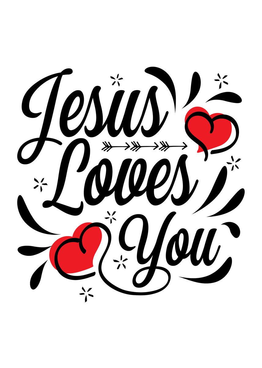 'Jesus Loves You' Poster, picture, metal print, paint by Juka Arts ...