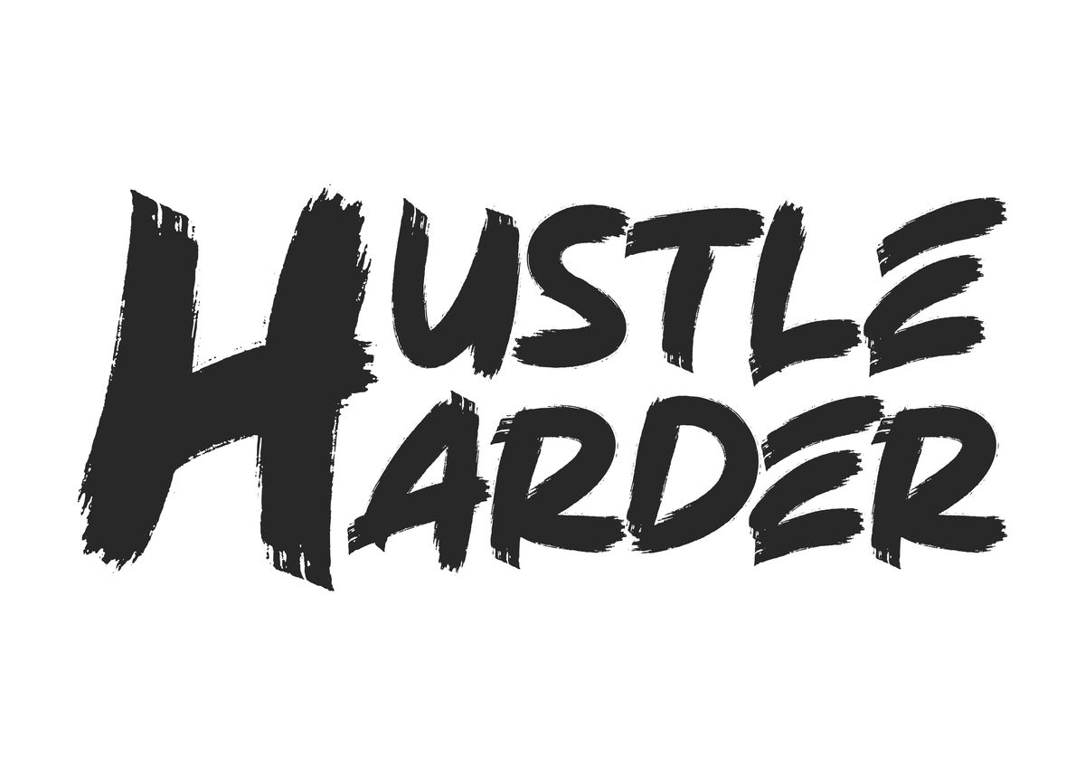 'hustle Harder' Poster By Chan 