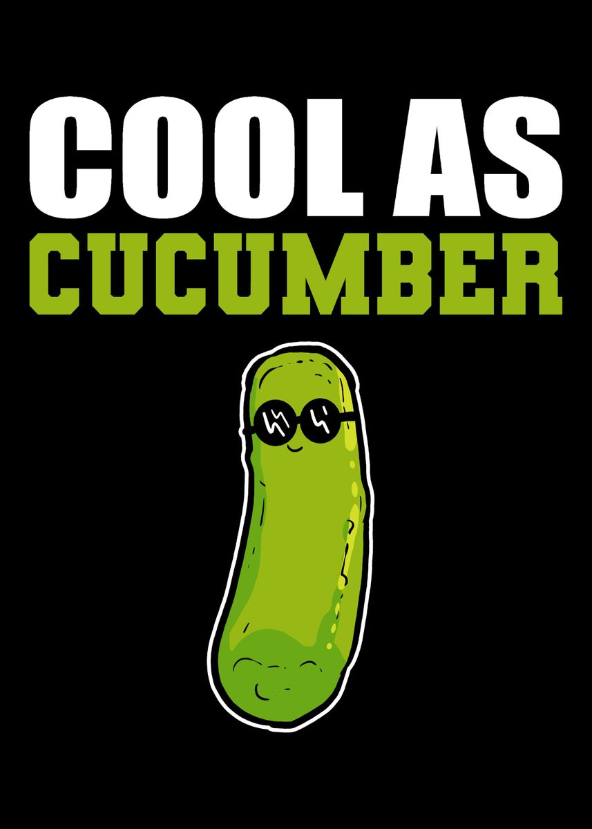 'Cool as Cucumber Cool Pers' Poster, picture, metal print, paint by