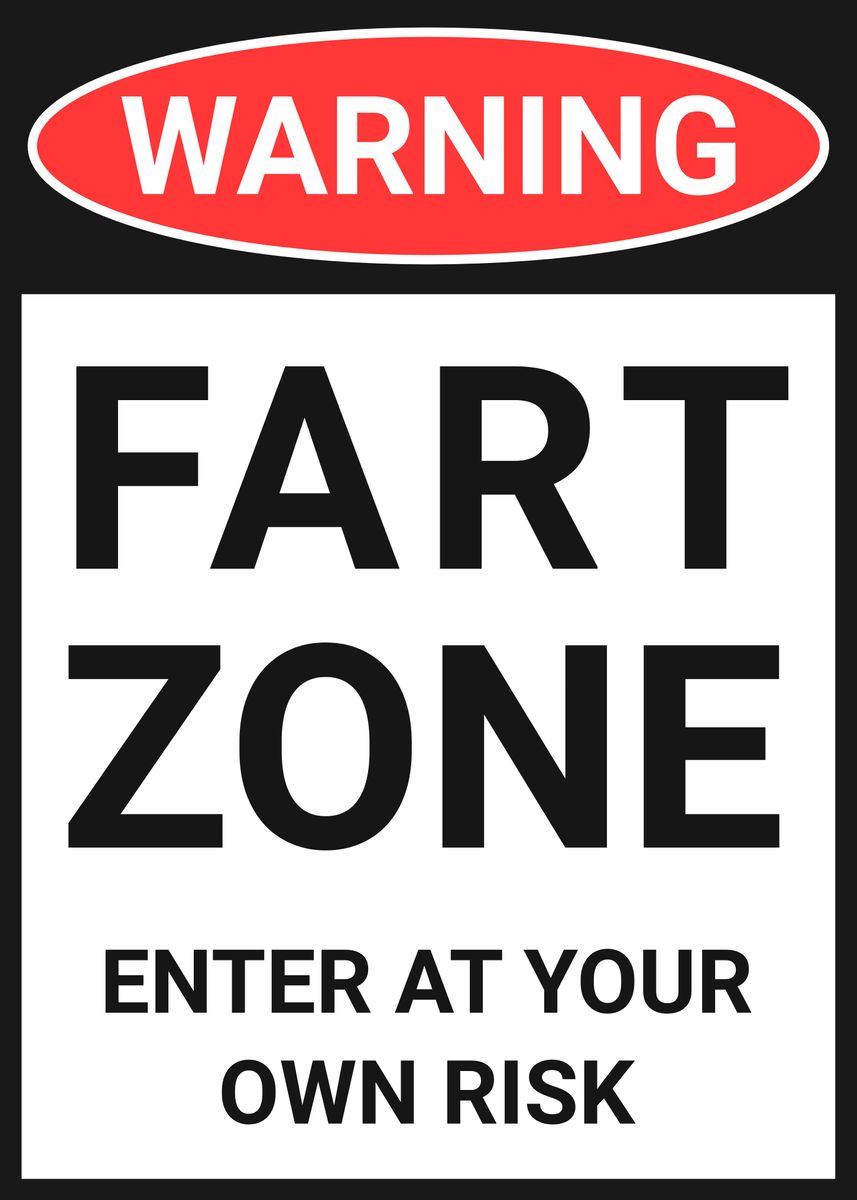 'Fart Zone Warning Sign' Poster, picture, metal print, paint by ...