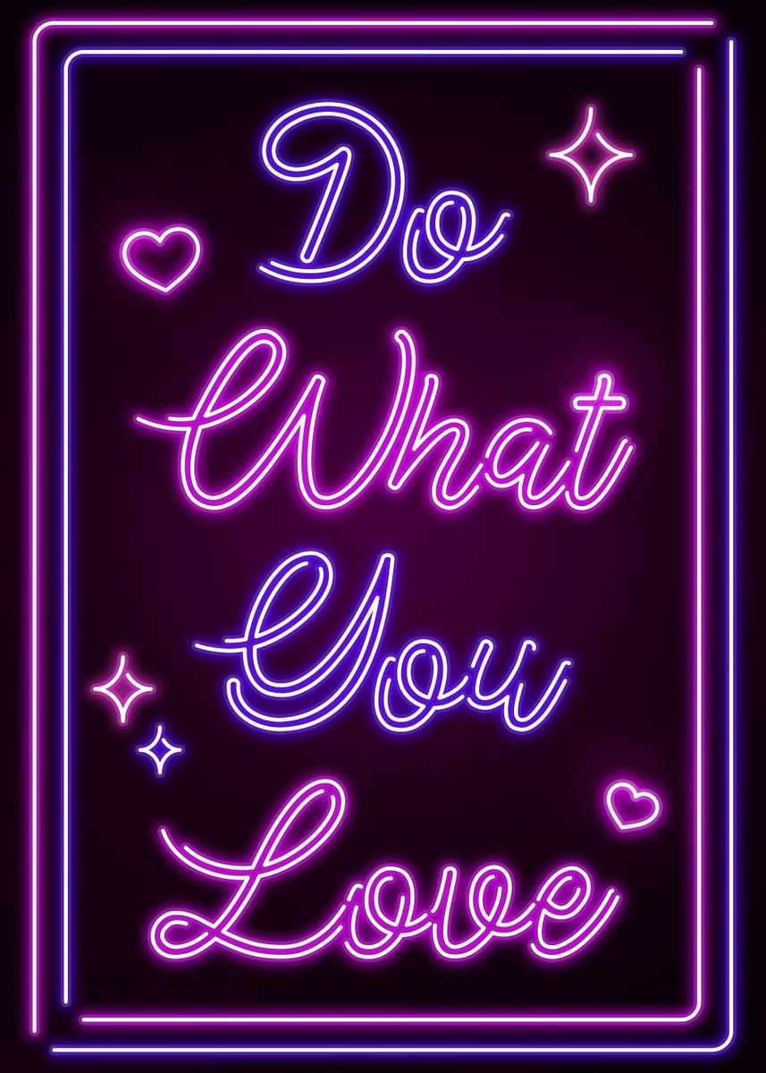 'Do What You Love' Poster, picture, metal print, paint by Donnie | Displate