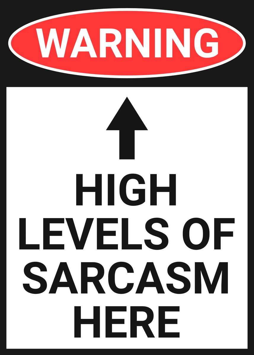 Sarcasm Warning Sign' Poster by StoicMindset | Displate